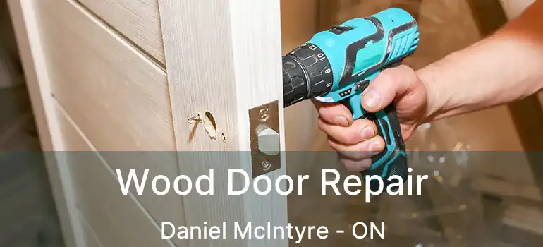  Wood Door Repair Daniel McIntyre - ON