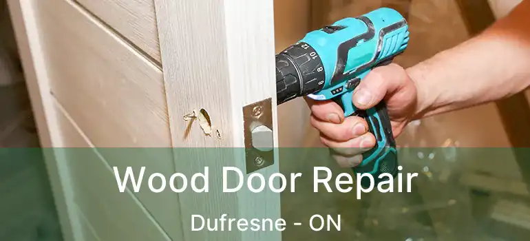  Wood Door Repair Dufresne - ON