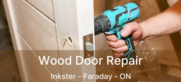  Wood Door Repair Inkster - Faraday - ON