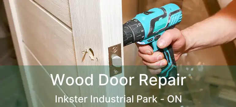  Wood Door Repair Inkster Industrial Park - ON