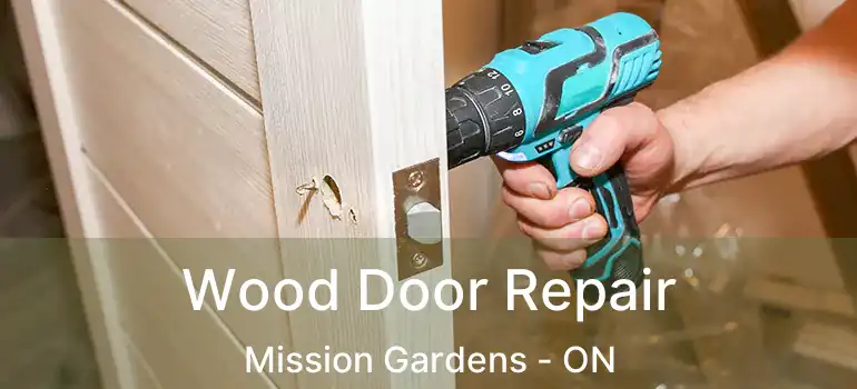 Wood Door Repair Mission Gardens - ON