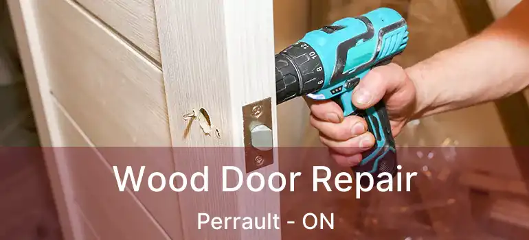  Wood Door Repair Perrault - ON
