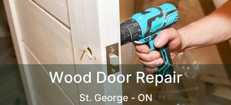  Wood Door Repair St. George - ON