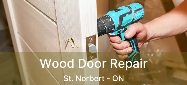  Wood Door Repair St. Norbert - ON