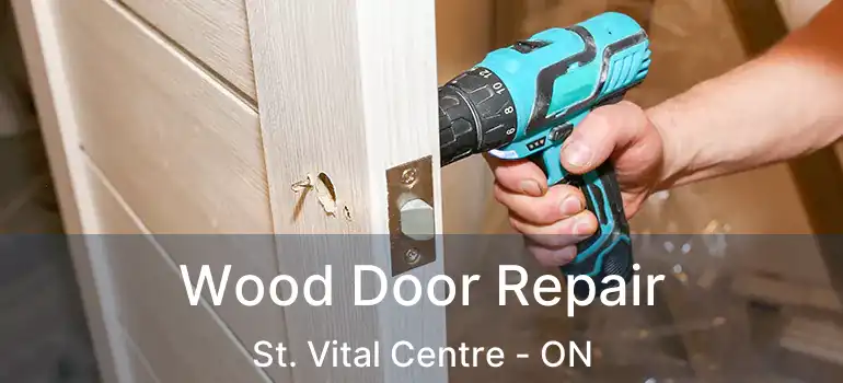  Wood Door Repair St. Vital Centre - ON