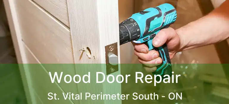  Wood Door Repair St. Vital Perimeter South - ON