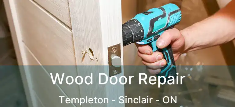  Wood Door Repair Templeton - Sinclair - ON