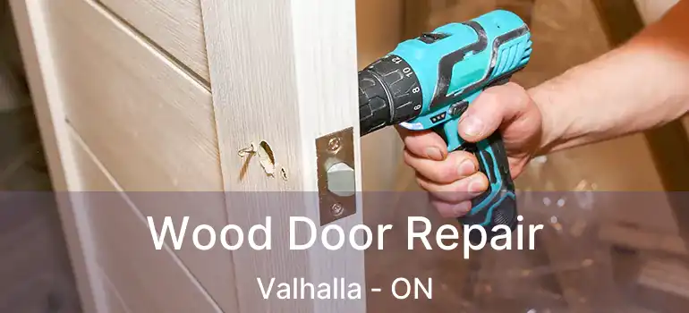  Wood Door Repair Valhalla - ON