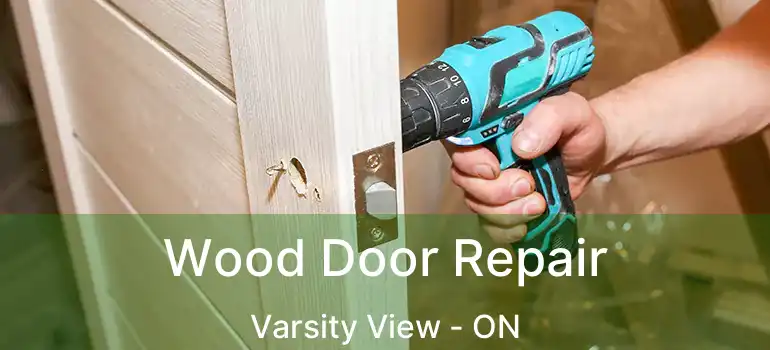  Wood Door Repair Varsity View - ON