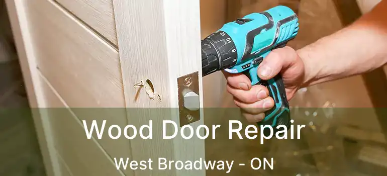  Wood Door Repair West Broadway - ON