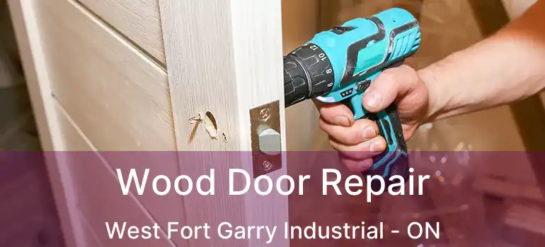  Wood Door Repair West Fort Garry Industrial - ON