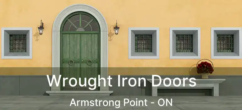  Wrought Iron Doors Armstrong Point - ON