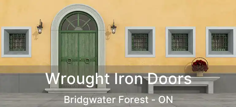  Wrought Iron Doors Bridgwater Forest - ON