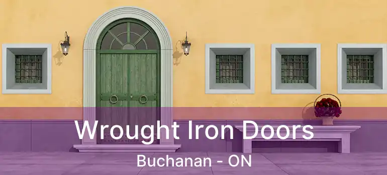  Wrought Iron Doors Buchanan - ON