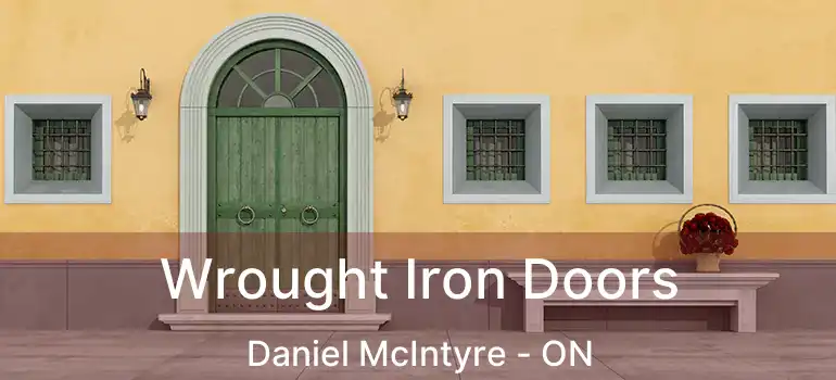  Wrought Iron Doors Daniel McIntyre - ON