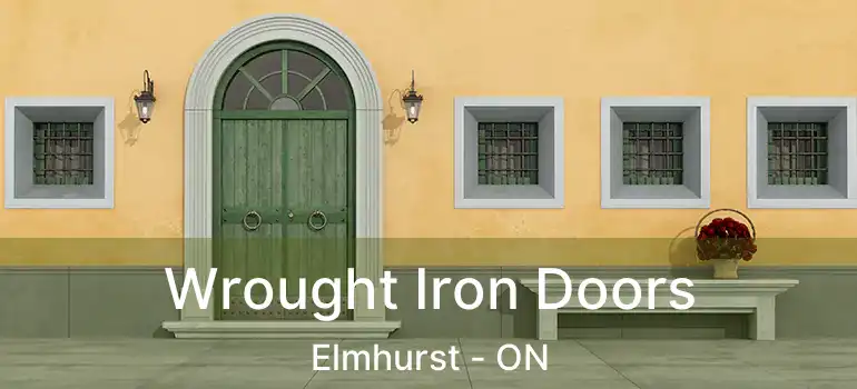  Wrought Iron Doors Elmhurst - ON