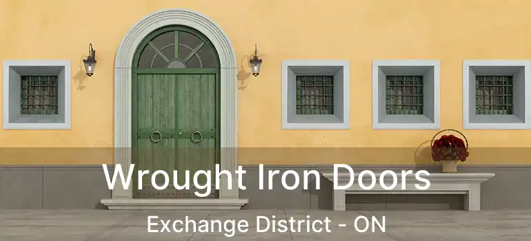  Wrought Iron Doors Exchange District - ON