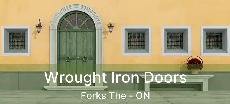  Wrought Iron Doors Forks The - ON
