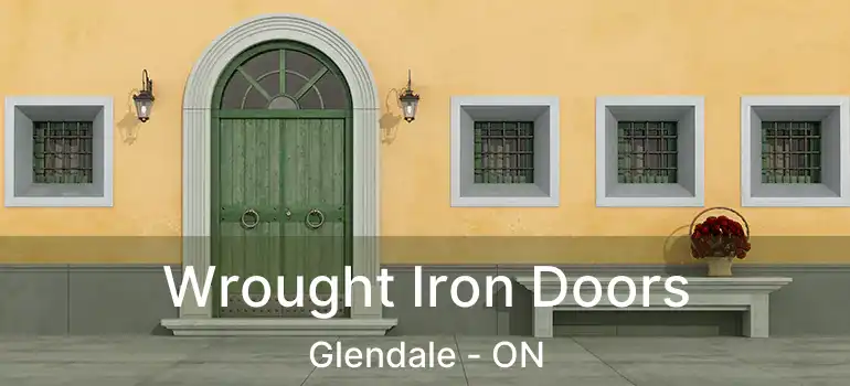  Wrought Iron Doors Glendale - ON