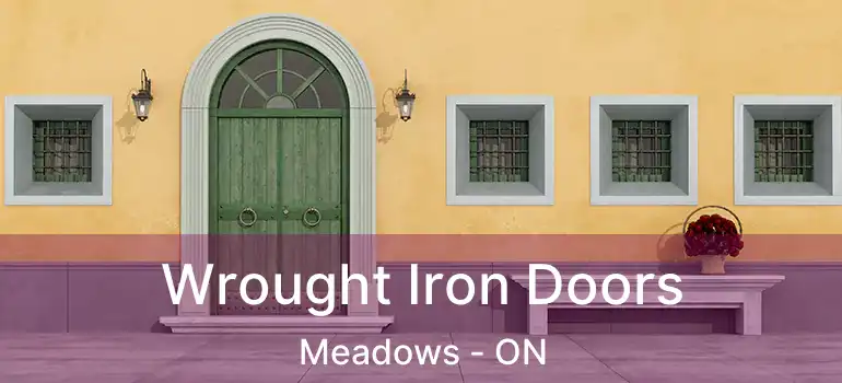  Wrought Iron Doors Meadows - ON
