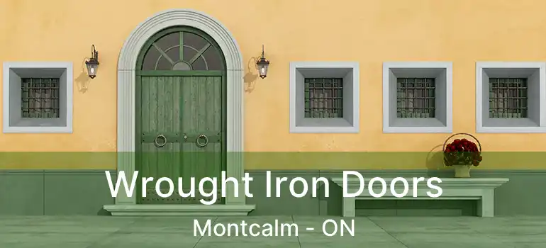  Wrought Iron Doors Montcalm - ON