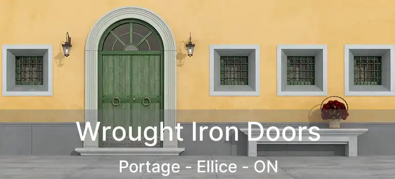  Wrought Iron Doors Portage - Ellice - ON