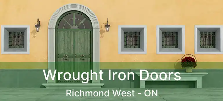  Wrought Iron Doors Richmond West - ON