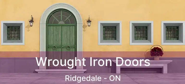  Wrought Iron Doors Ridgedale - ON