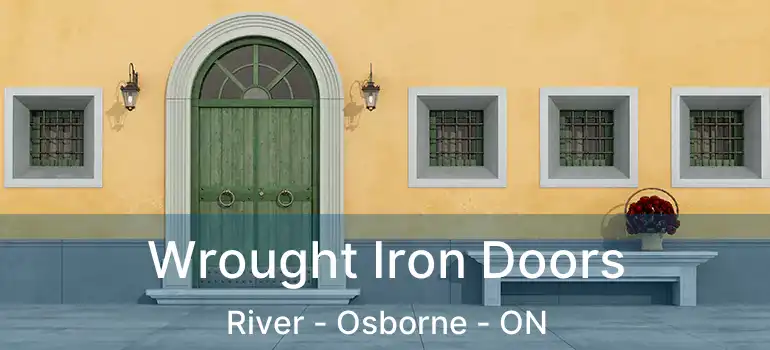  Wrought Iron Doors River - Osborne - ON