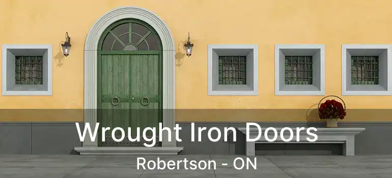  Wrought Iron Doors Robertson - ON