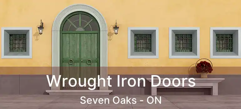  Wrought Iron Doors Seven Oaks - ON