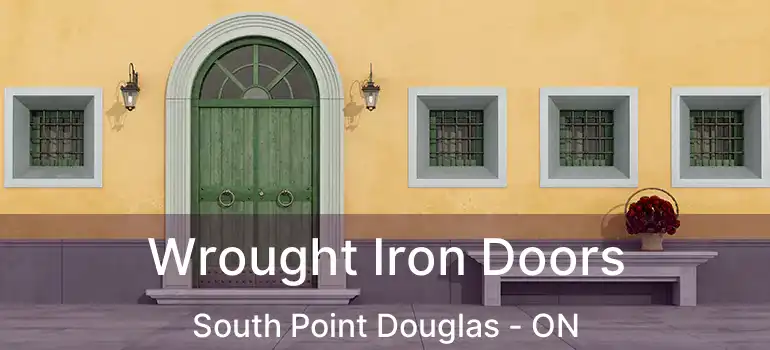  Wrought Iron Doors South Point Douglas - ON