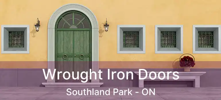  Wrought Iron Doors Southland Park - ON