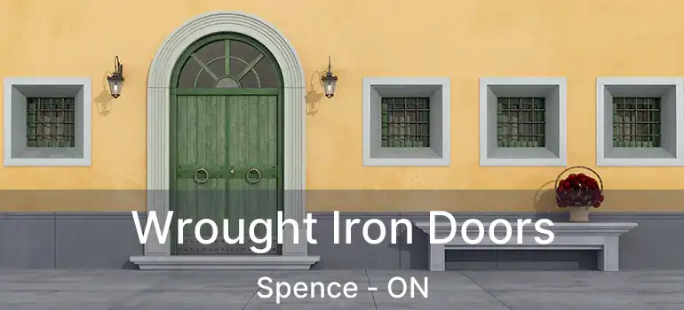  Wrought Iron Doors Spence - ON