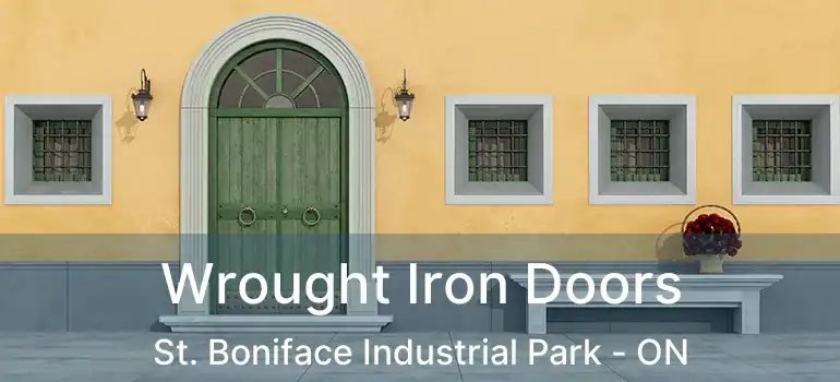  Wrought Iron Doors St. Boniface Industrial Park - ON