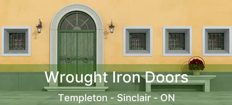  Wrought Iron Doors Templeton - Sinclair - ON