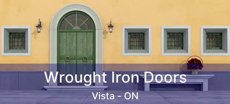  Wrought Iron Doors Vista - ON