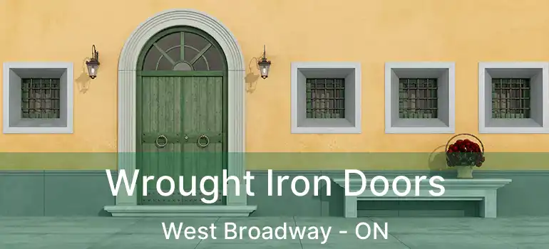  Wrought Iron Doors West Broadway - ON