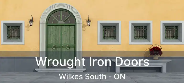  Wrought Iron Doors Wilkes South - ON